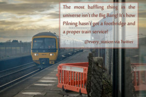Quote from Twitter user @Every_Station: "The most baffling thing in the universe isn't the Big Bang! It's how Pilning hasn't got a footbridge and a proper train service!"