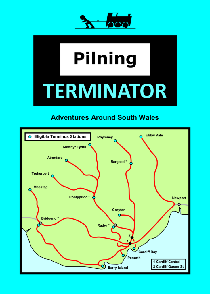 Pilning Terminator leaflet, front page. Rules follow as alt text in the next image. Man vs Train, Pilning Terminator. "Adventures around South Wales". Illustration of the Cardiff Valley Lines services as a geographic map, detailing the eligible terminus stations.

These stations are: Cardiff Bay, Penarth, Barry Island, Bridgend (see note), Maesteg, Treherbert, Aberdate, Merthyr Tydfil, Pontypridd (see note), Radyr (see note), Coryton, Bargoed (see note), Rhymney and Ebbw Vale.

Additional notes on map labelled 1 and 2 to denote Cardiff Central and Cardiff Queen Street respectively.